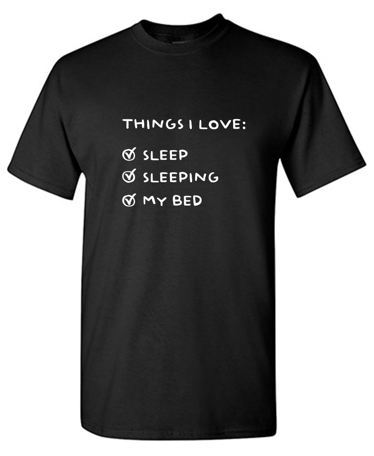 Funny T-Shirts design "Things I love: Sleep, Sleeping, My Bed T-Shirt"