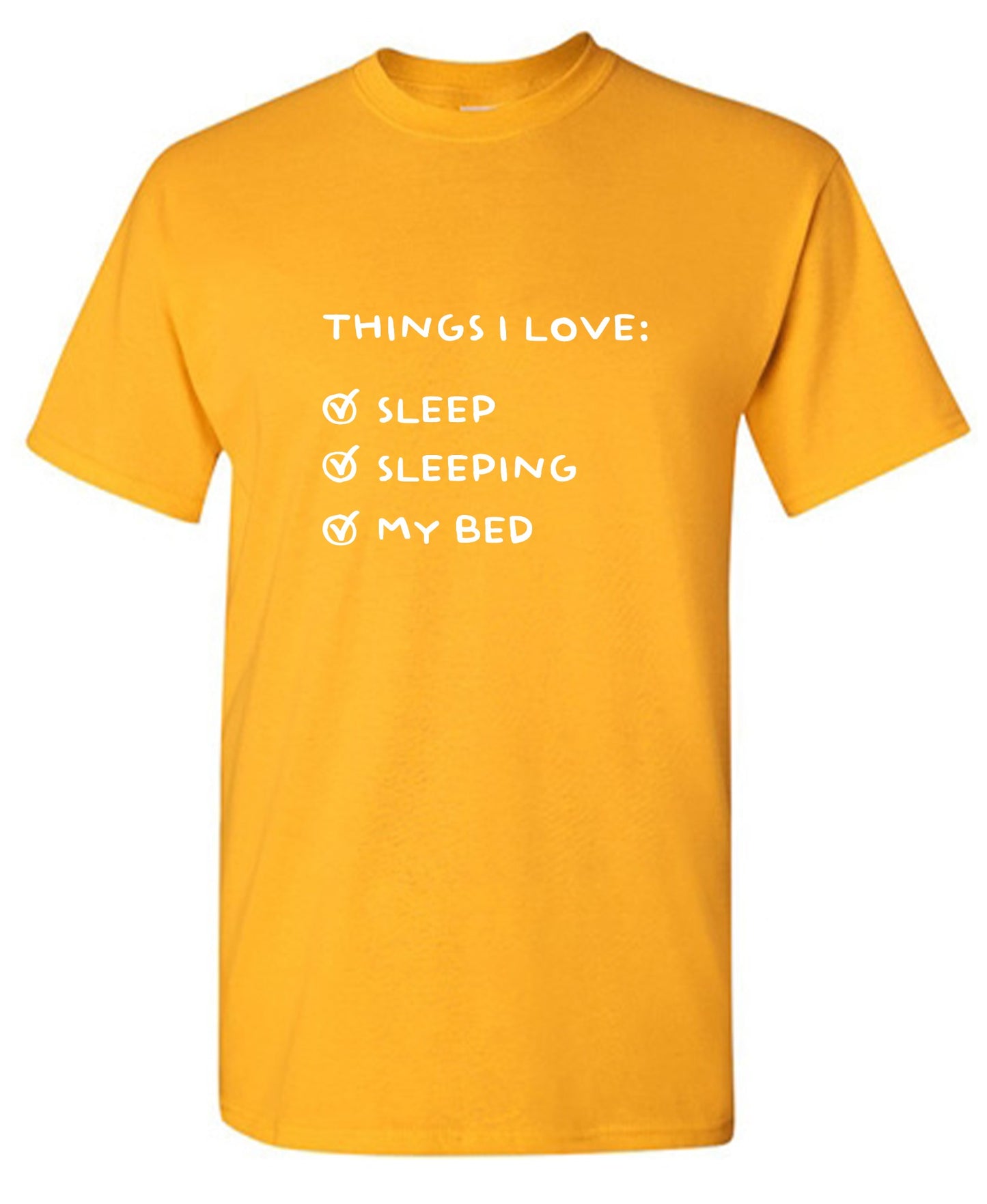 Funny T-Shirts design "Things I love: Sleep, Sleeping, My Bed T-Shirt"