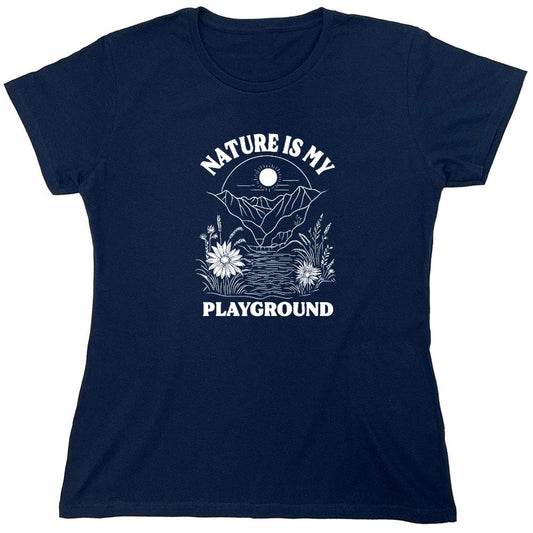 Funny T-Shirts design "Nature is my Playground T-Shirt - Womens"