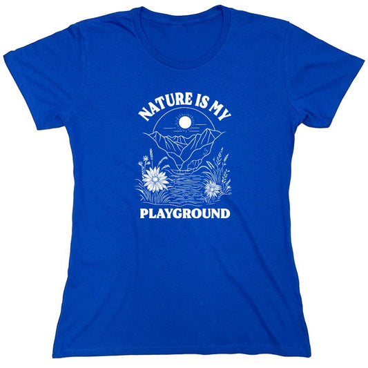Funny T-Shirts design "Nature is my Playground T-Shirt - Womens"