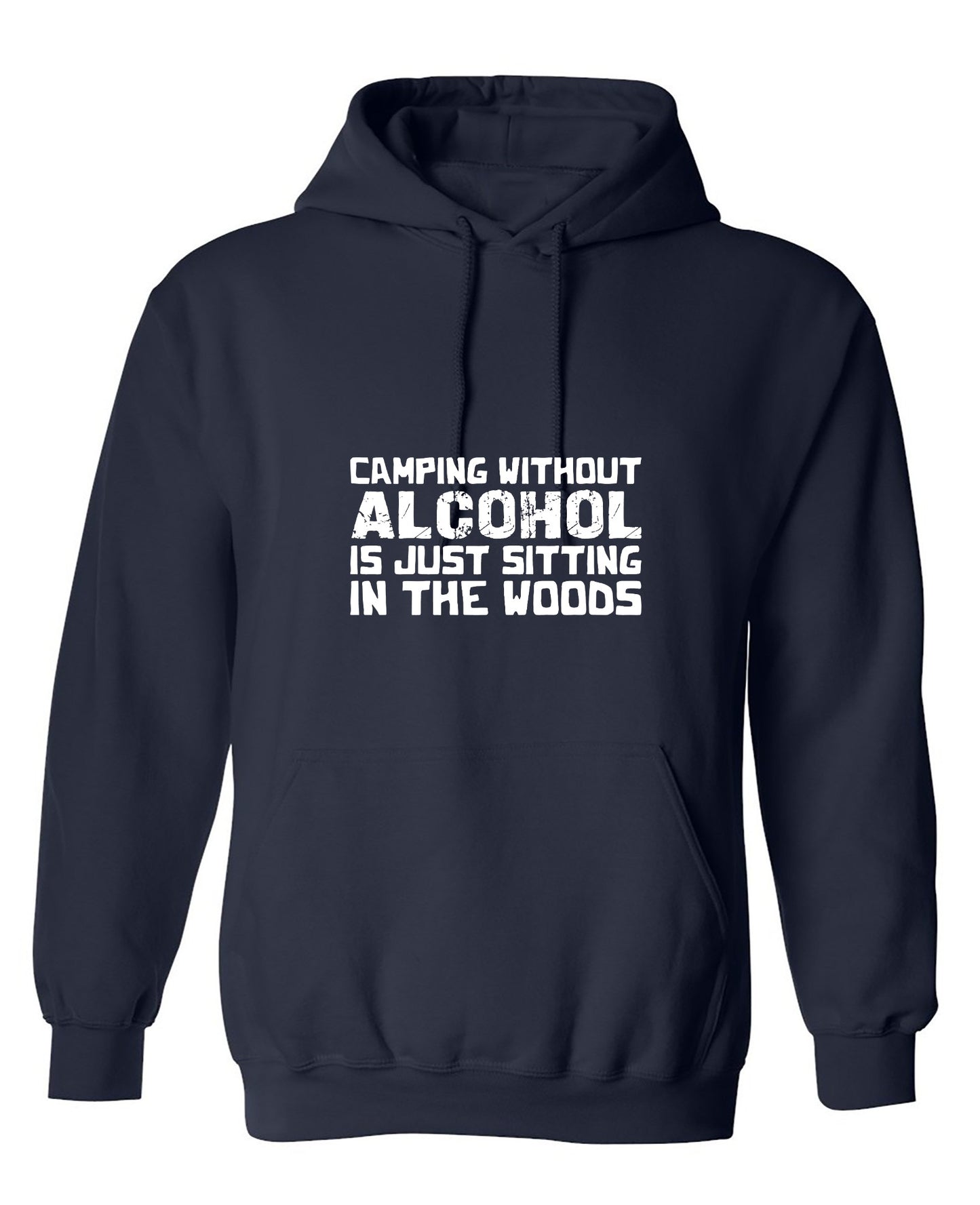 Funny T-Shirts design "Camping without Alcohol is Just Sitting In the Woods T-Shirt - Hoodie"