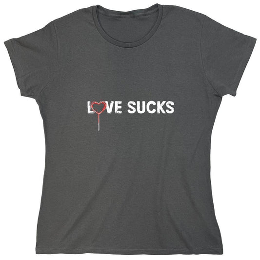Funny T-Shirts design "Love Sucks T-Shirt - Womens"