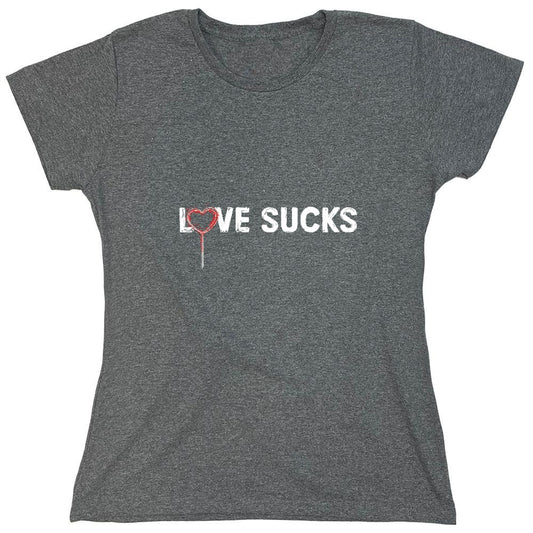 Funny T-Shirts design "Love Sucks T-Shirt - Womens"