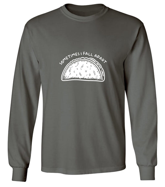 Funny T-Shirts design "Sometimes I Fall Apart T-Shirt - Long Sleeve"