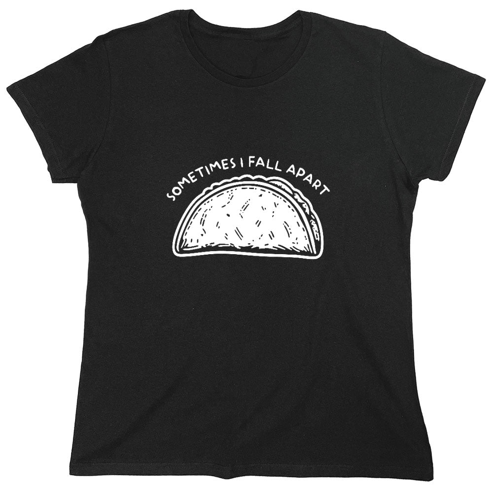 Funny T-Shirts design "Sometimes I Fall Apart T-Shirt"
