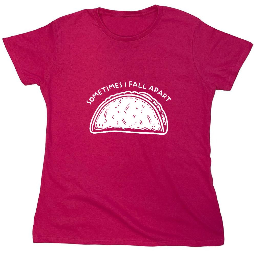 Funny T-Shirts design "Sometimes I Fall Apart T-Shirt"