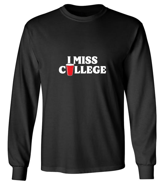 Funny T-Shirts design "I Miss College T-Shirt - Long Sleeve"