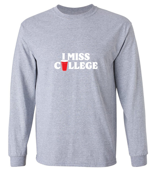 Funny T-Shirts design "I Miss College T-Shirt - Long Sleeve"
