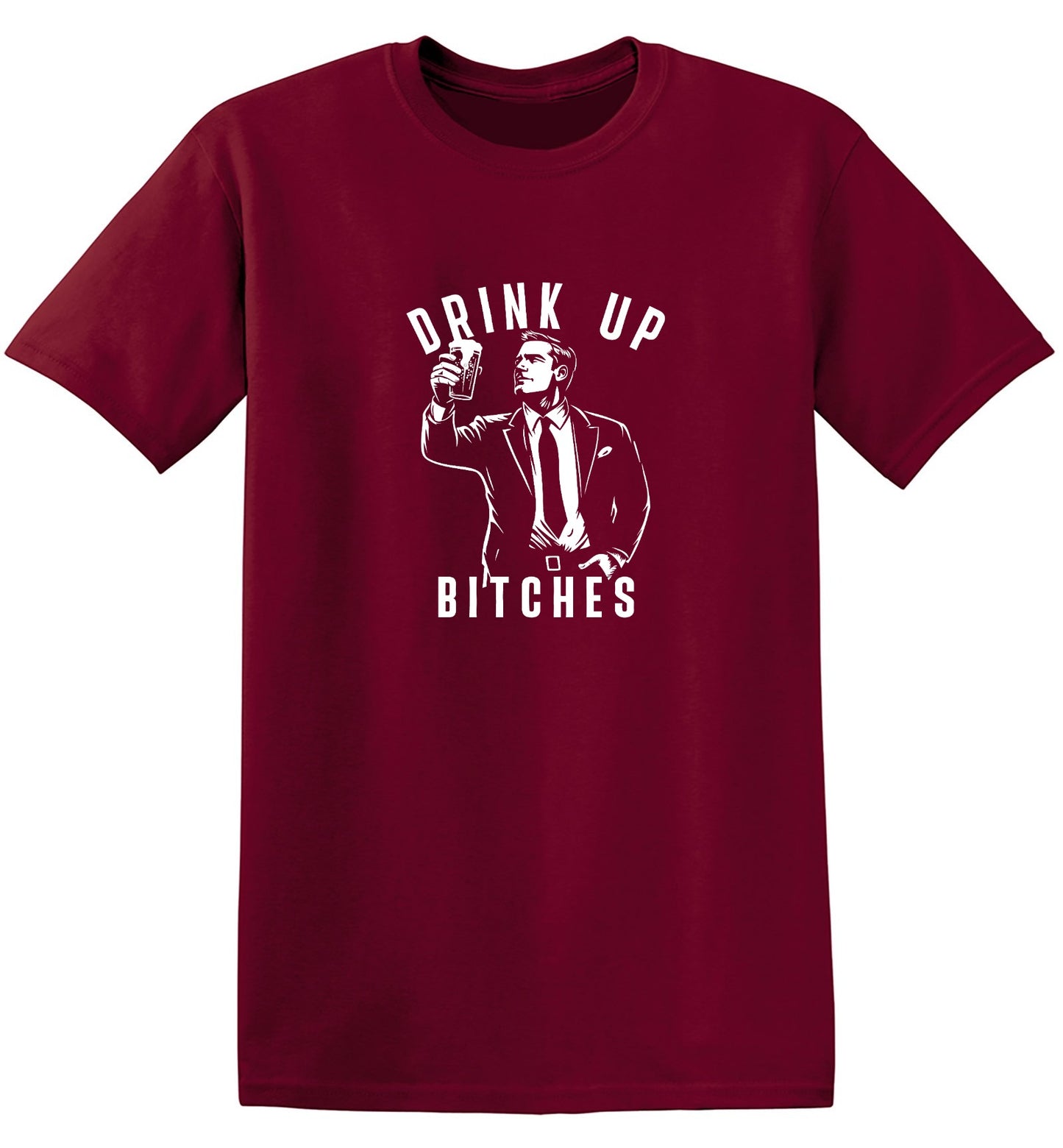 Funny T-Shirts design "Drink Up Bitches T-Shirt"