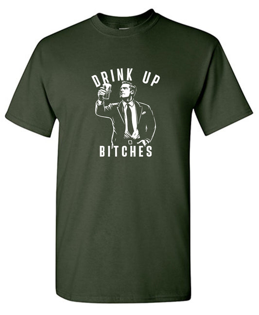 Funny T-Shirts design "Drink Up Bitches T-Shirt"