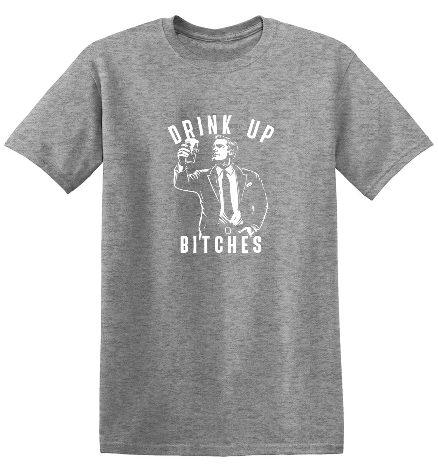 Funny T-Shirts design "Drink Up Bitches T-Shirt"