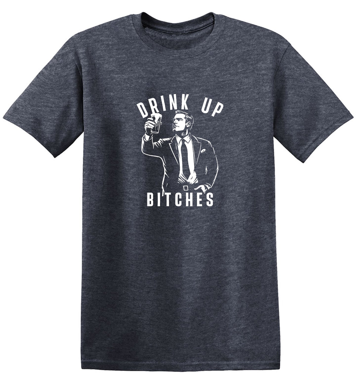 Funny T-Shirts design "Drink Up Bitches T-Shirt"