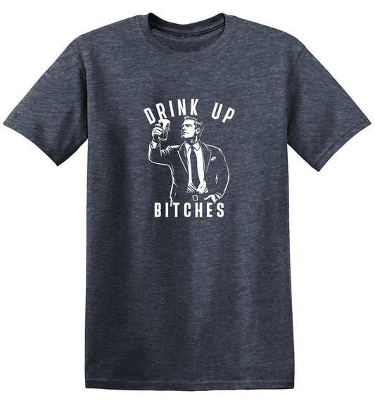 Funny T-Shirts design "Drink Up Bitches T-Shirt"