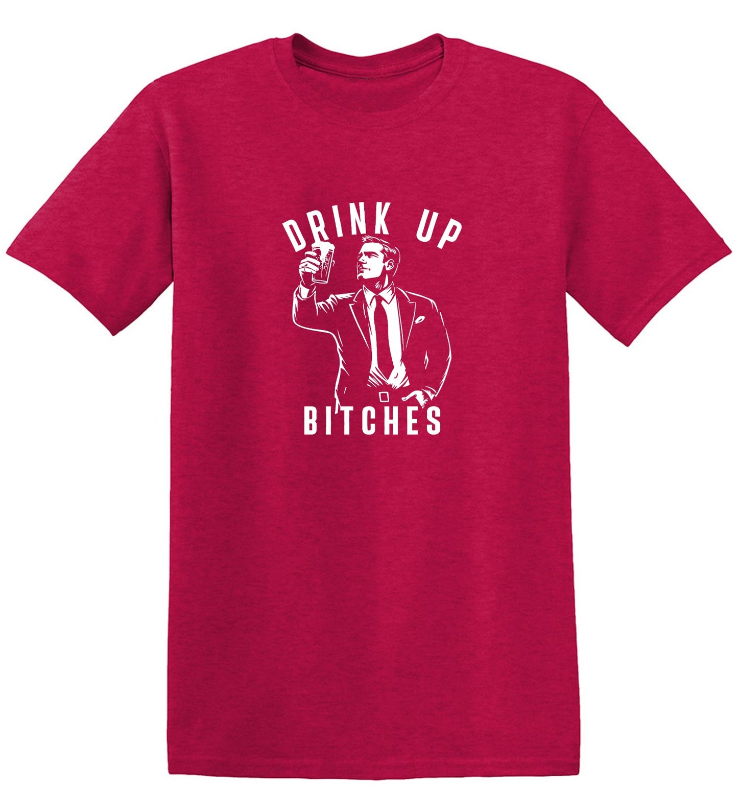 Funny T-Shirts design "Drink Up Bitches T-Shirt"