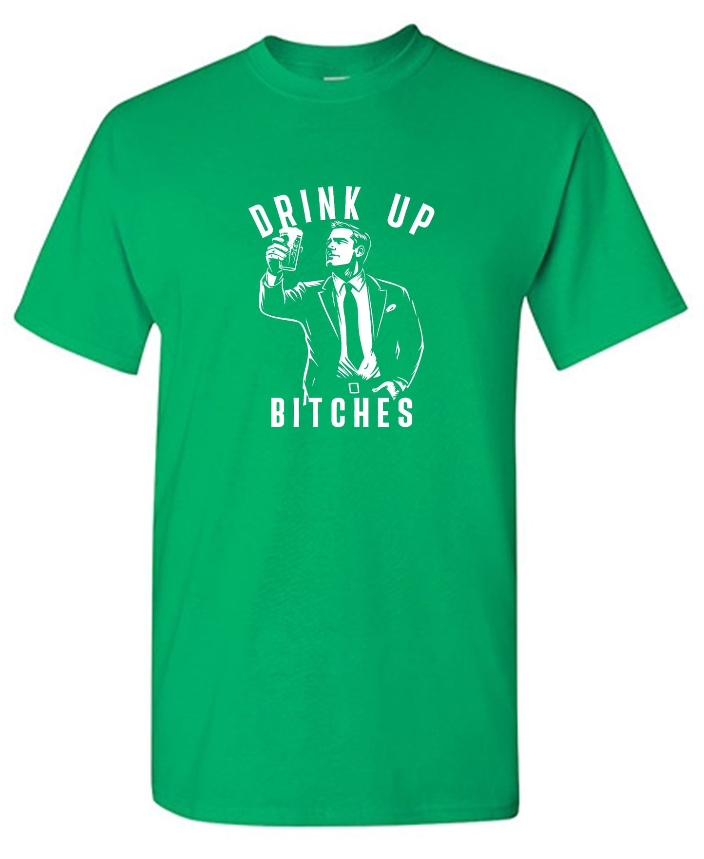 Funny T-Shirts design "Drink Up Bitches T-Shirt"