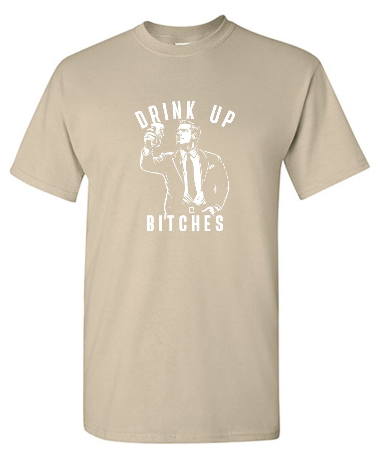 Funny T-Shirts design "Drink Up Bitches T-Shirt"