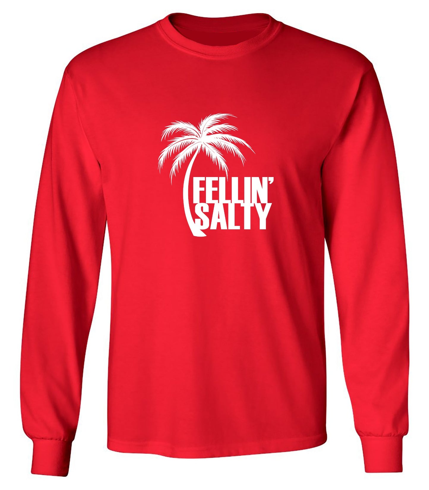Funny T-Shirts design "Feelin' Salty T-Shirt - Long Sleeve"