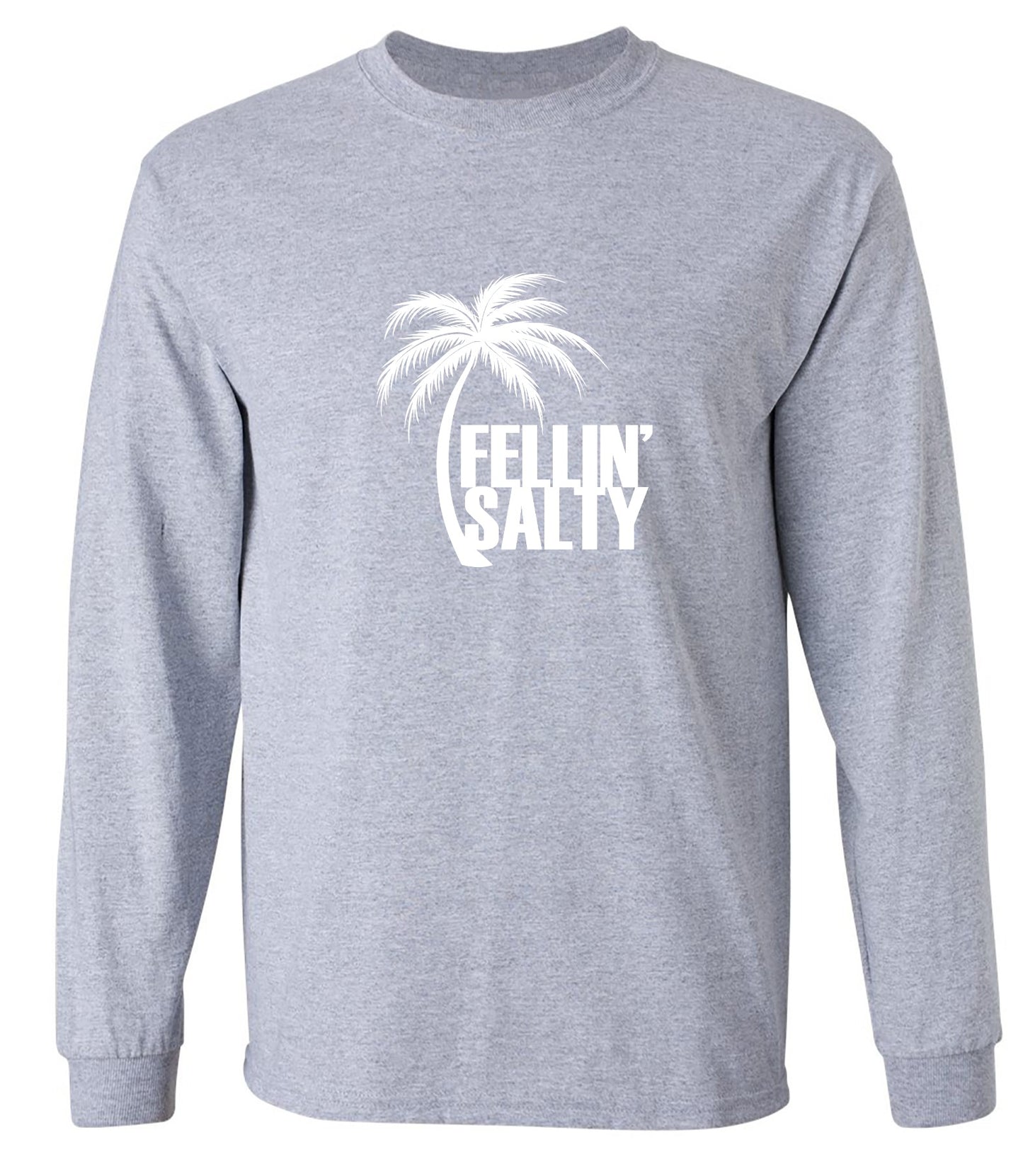 Funny T-Shirts design "Feelin' Salty T-Shirt - Long Sleeve"