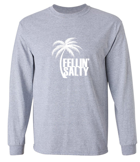 Funny T-Shirts design "Feelin' Salty T-Shirt - Long Sleeve"