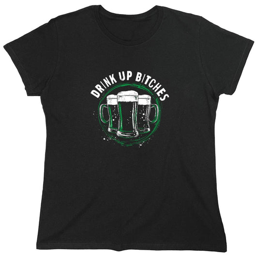 Funny T-Shirts design "Drink Up Bitches T-Shirt - Womens"