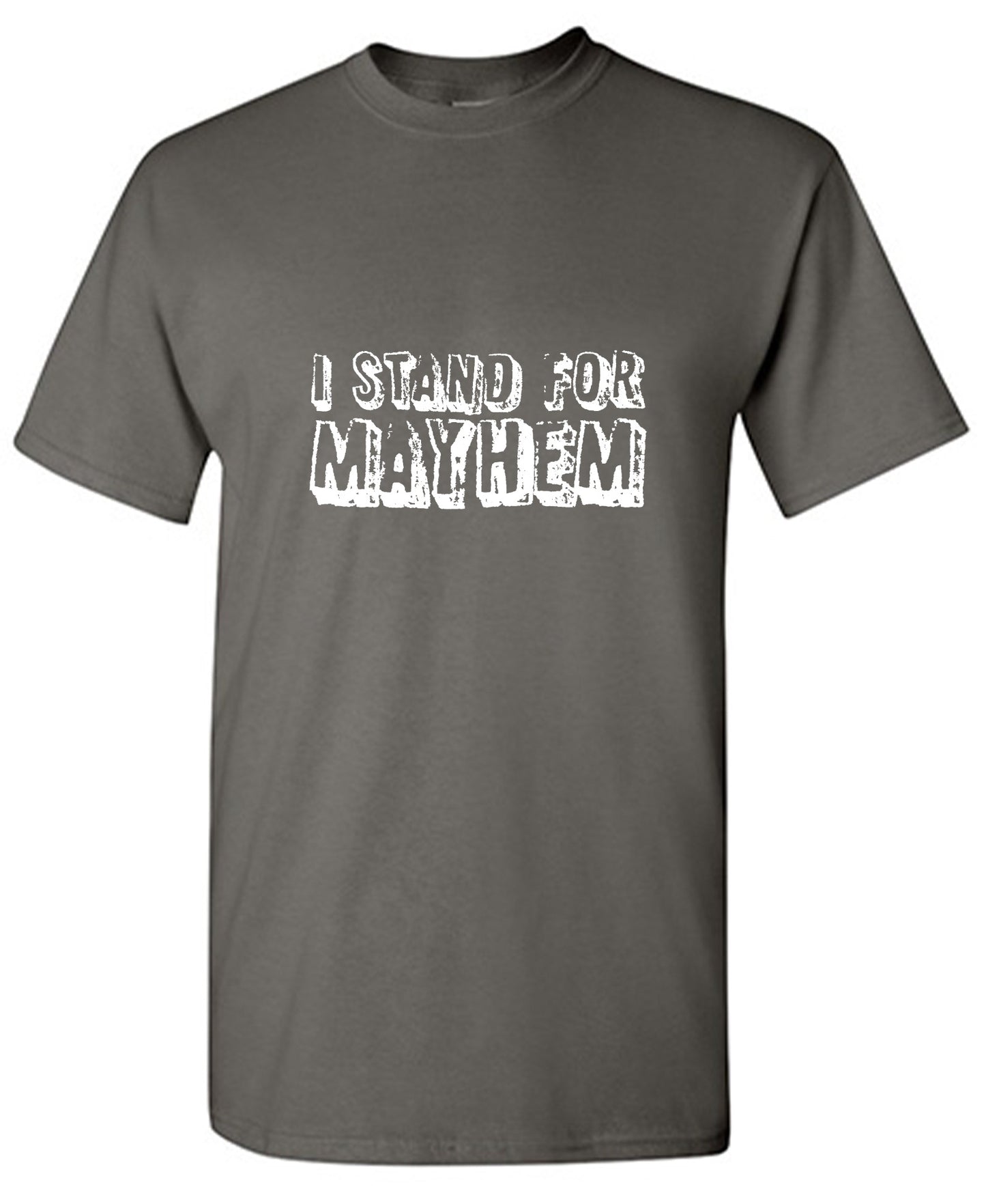 Funny T-Shirts design "I Stand For Mayhem T-Shirt"