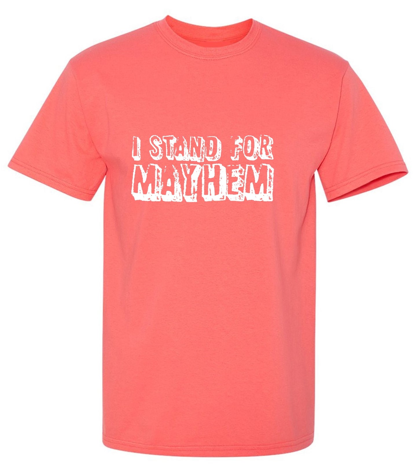 Funny T-Shirts design "I Stand For Mayhem T-Shirt"