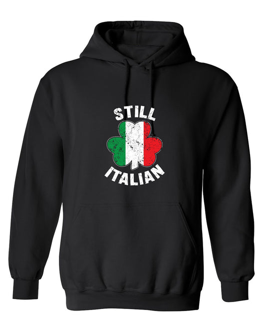 Funny T-Shirts design "Still Italian T-Shirt - Hoodie"
