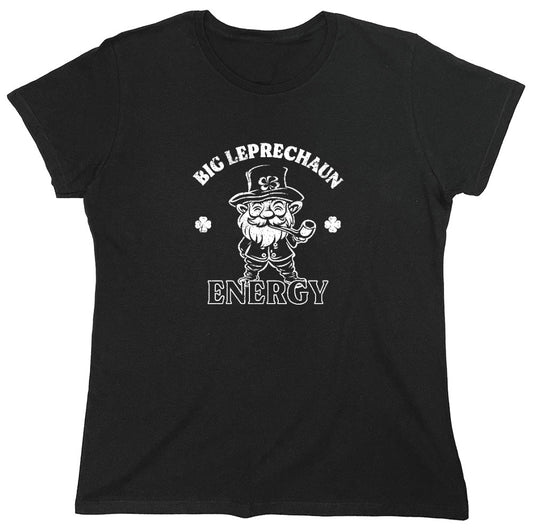 Funny T-Shirts design "Big Leprechaun Energy Shirt - Womens"