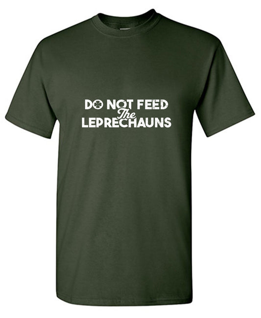Funny T-Shirts design "Do not Feed the Leprechauns Shirt"