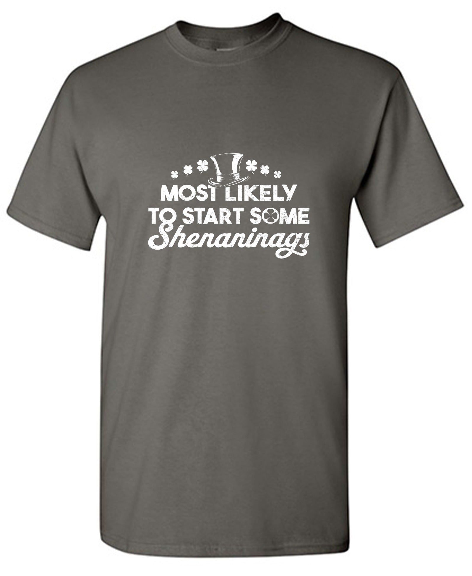 Funny T-Shirts design "Most Likely to Start Some Shenanigans"