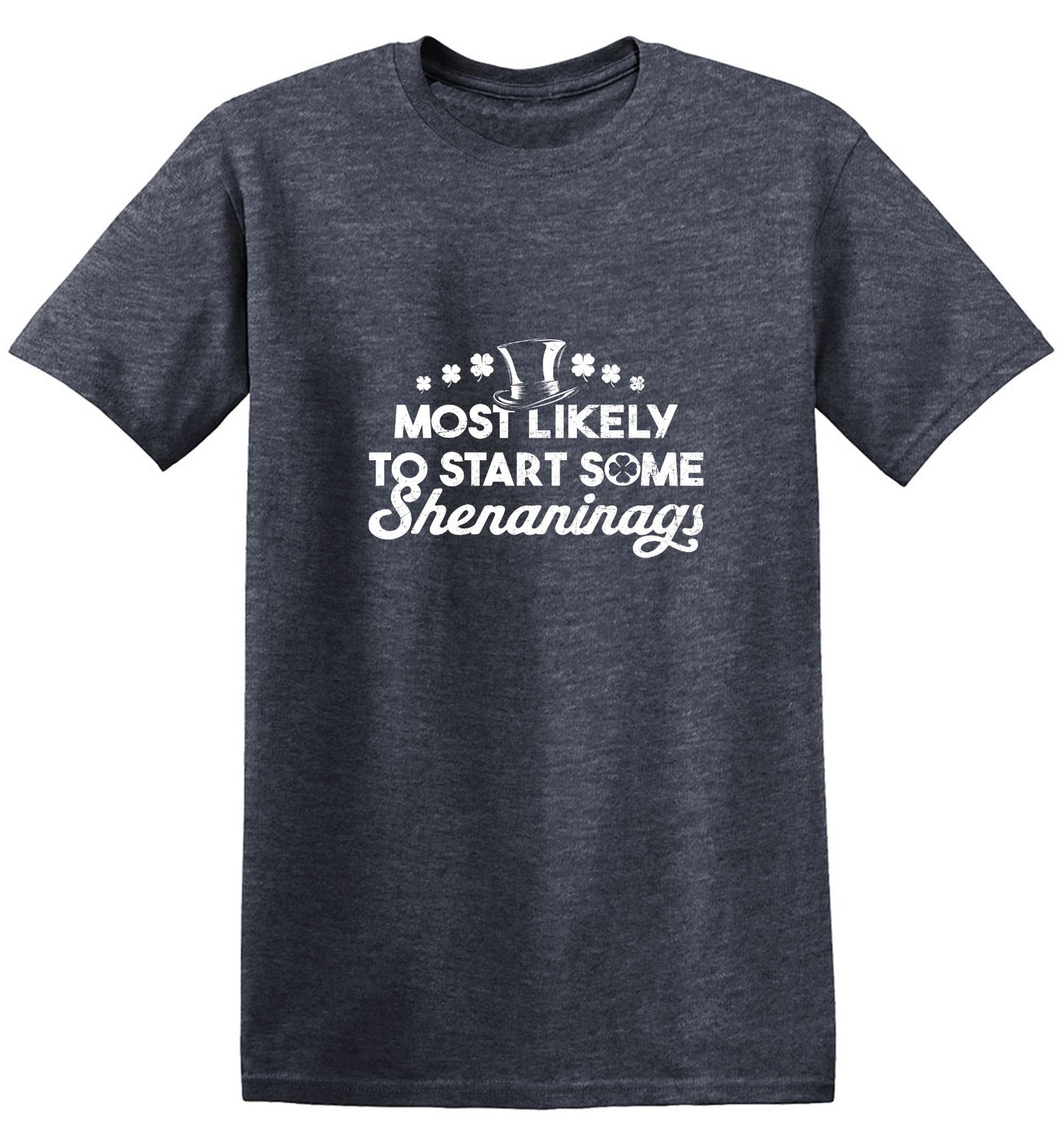 Funny T-Shirts design "Most Likely to Start Some Shenanigans"