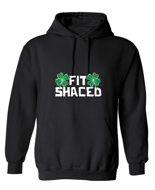 Funny T-Shirts design "Fit Shaced T-Shirt - Hoodie"