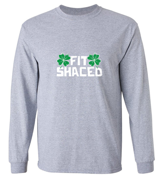 Funny T-Shirts design "Fit Shaced T-Shirt - Long Sleeve"