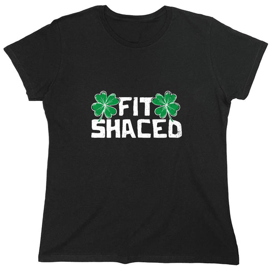 Funny T-Shirts design "Fit Shaced T-Shirt - Womens"