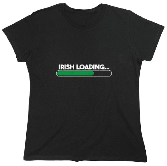 Funny T-Shirts design "Irish Loading...T-Shirt - Womens"
