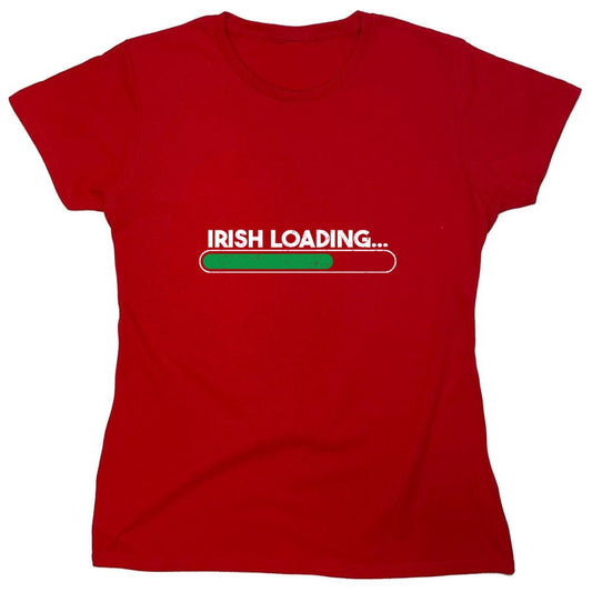 Funny T-Shirts design "Irish Loading...T-Shirt - Womens"