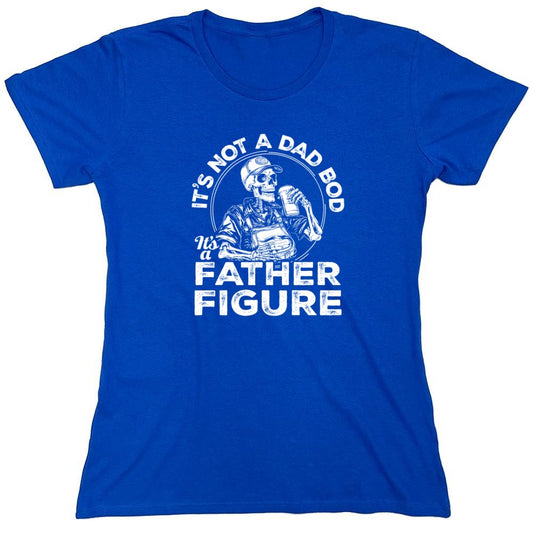 Funny T-Shirts design "Its Not A Dad Bod Its A Father Figure - Funny Father's T-Shirt - Womens"