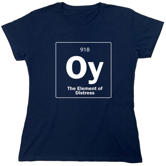 Funny T-Shirts design "Oy The Element Of Distress T-Shirt - Womens"