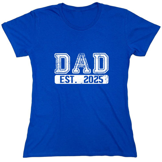 Funny T-Shirts design "DAD EST. 2025 T-Shirt - Womens"