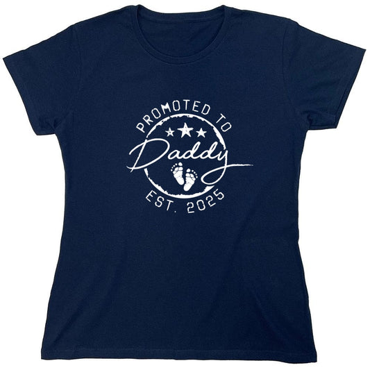 Funny T-Shirts design "Promoted to Daddy EST. 2025 - Awesome Dad Shirt - Womens"