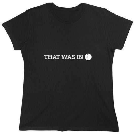 Funny T-Shirts design "That Was In T-Shirt - Womens"