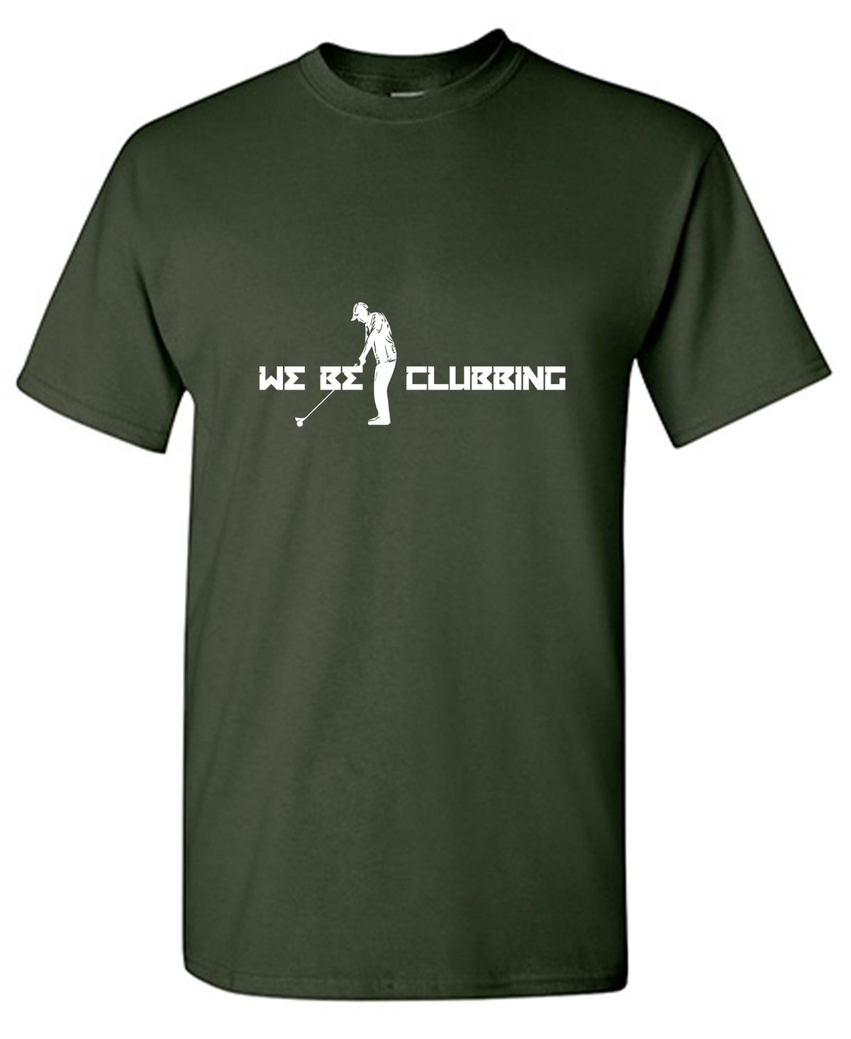 Funny T-Shirts design "We Be Clubbing T-Shirt"