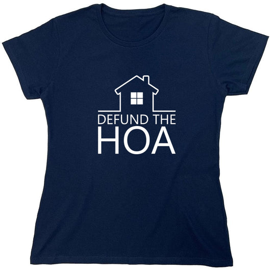 Funny T-Shirts design "Defund The HOA T-Shirt - Womens"