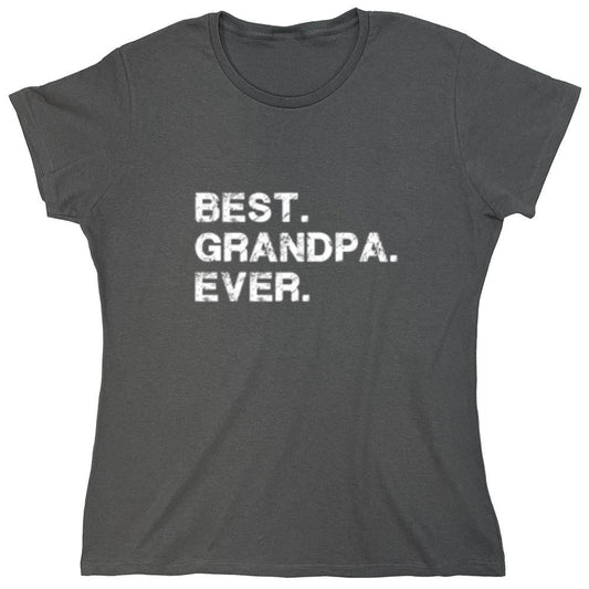 Funny T-Shirts design "Best Grandpa Ever T-Shirt - Womens"