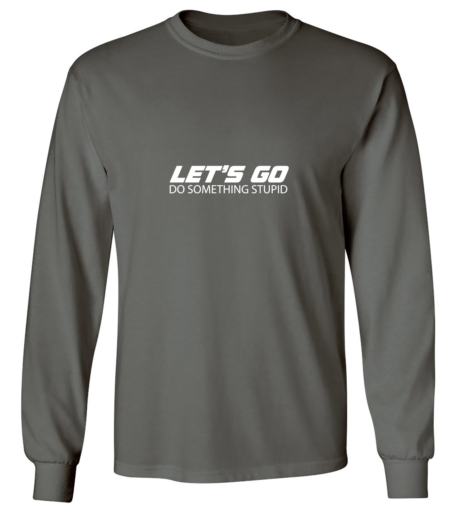 Funny T-Shirts design "Lets Go Do Something Stupid T-Shirt"