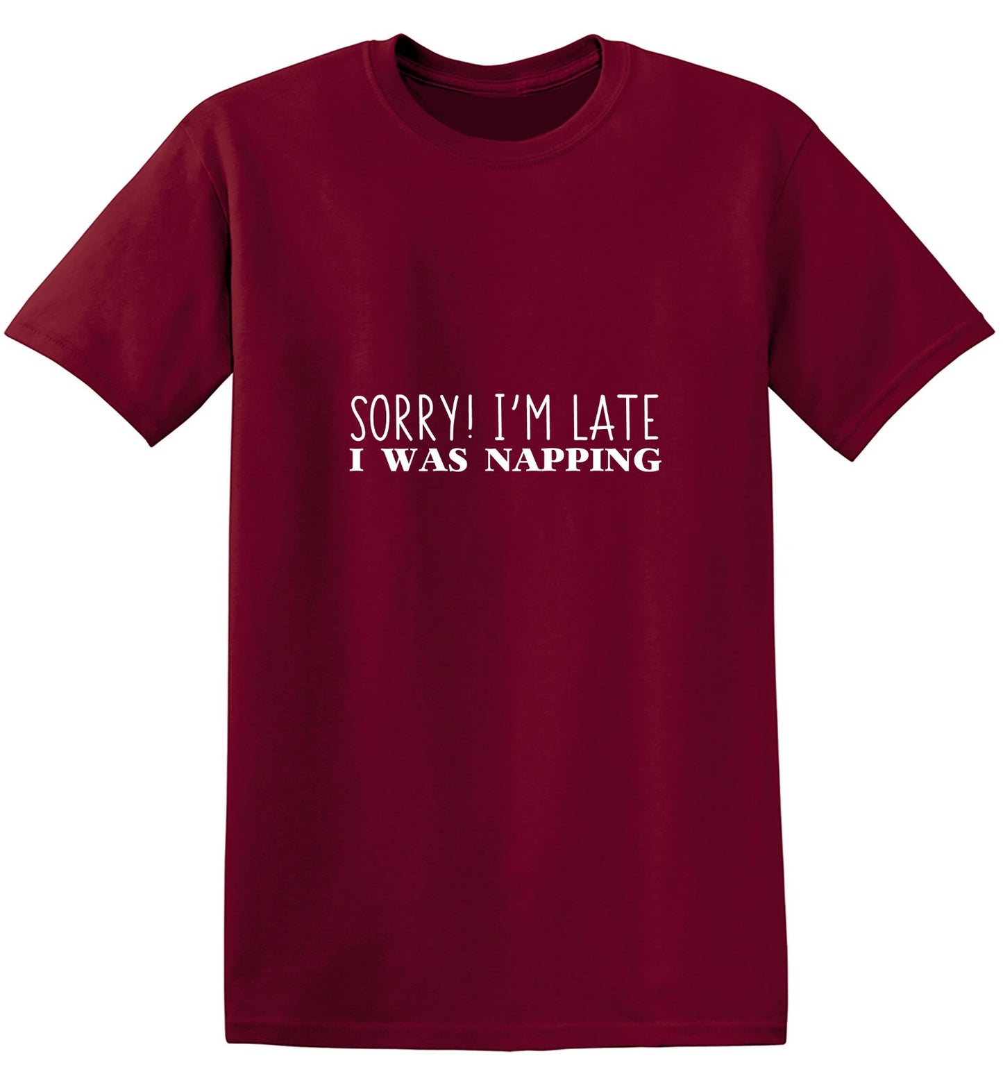 Funny T-Shirts design "Sorry I'm Late I was Napping Funny T Shirt"