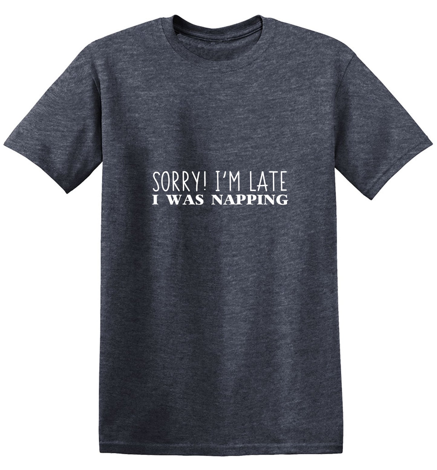 Funny T-Shirts design "Sorry I'm Late I was Napping Funny T Shirt"