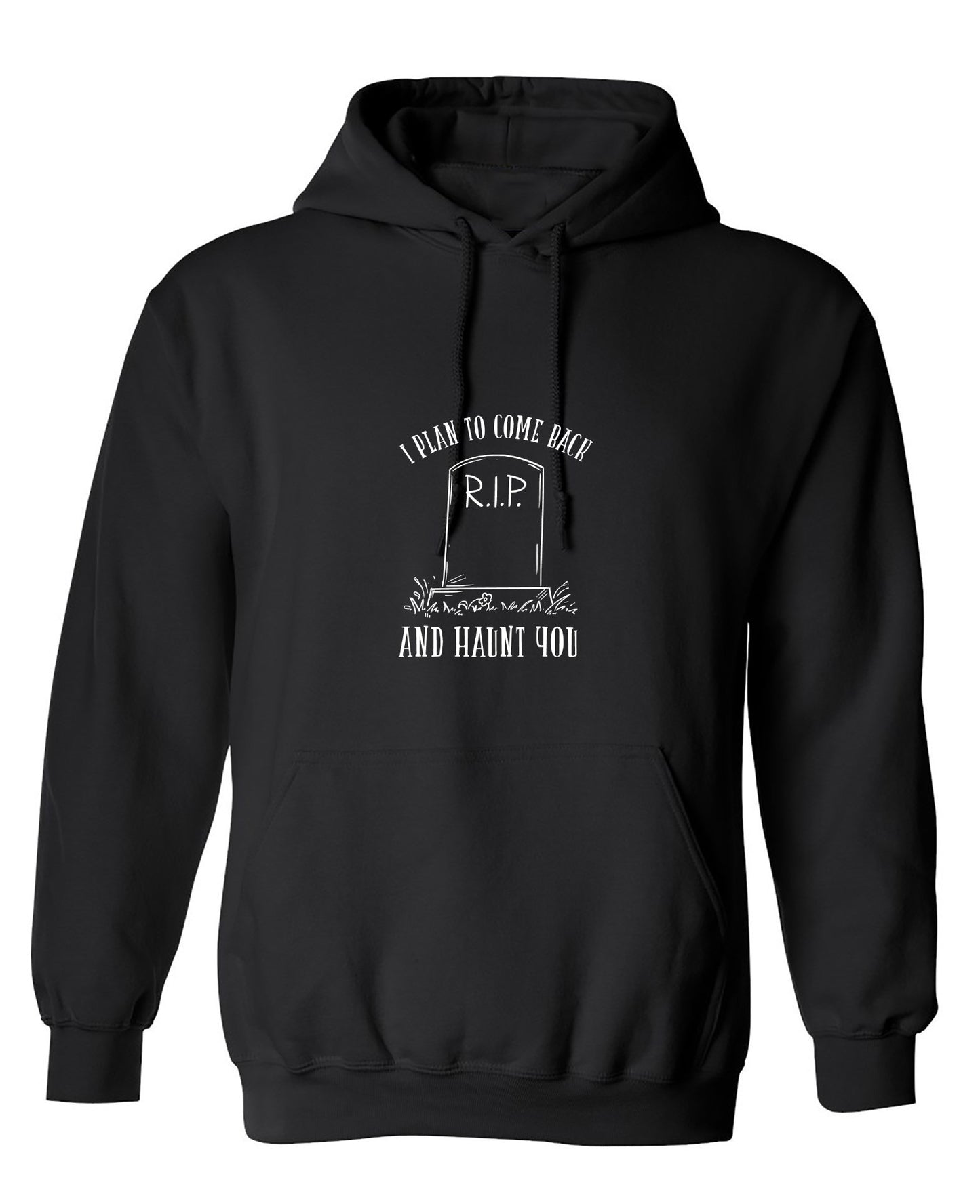 Funny T-Shirts design "I Plan To Come Back and Haunt You T-Shirt - Hoodie"