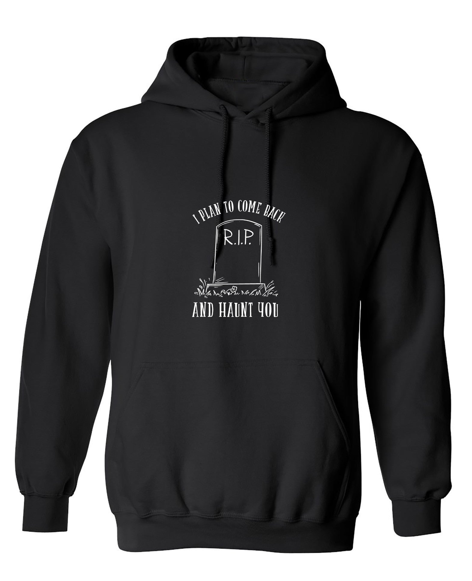Funny T-Shirts design "I Plan To Come Back and Haunt You T-Shirt - Hoodie"