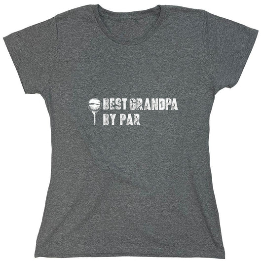 Funny T-Shirts design "Best Grandpa By Par T-Shirt - Womens"